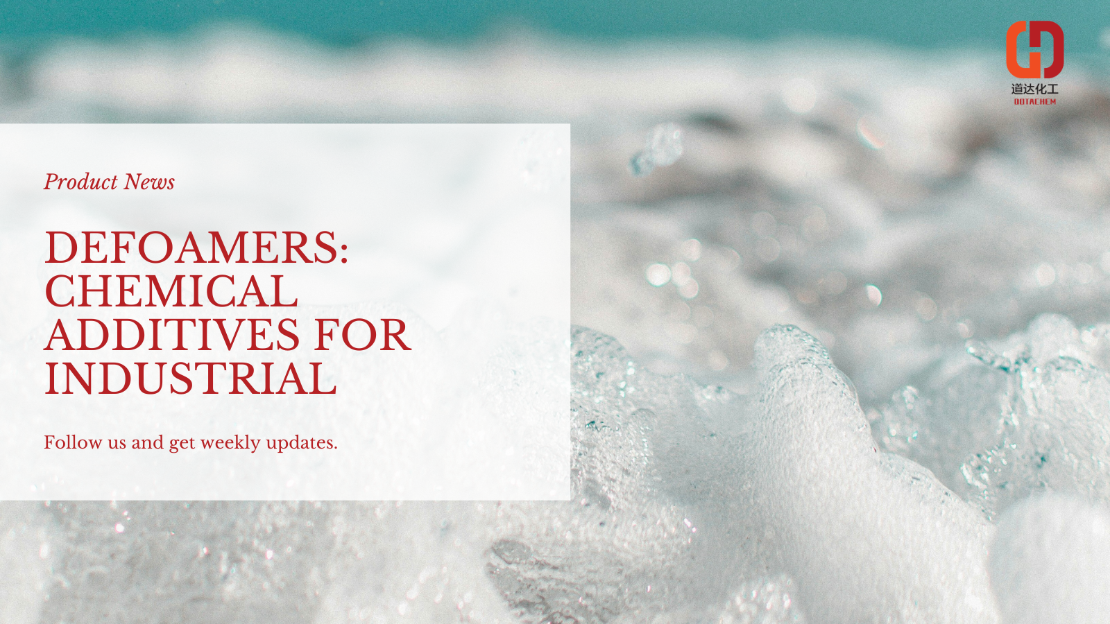 Defoamers: Chemical Additives for Industrial Foam Control and Elimination