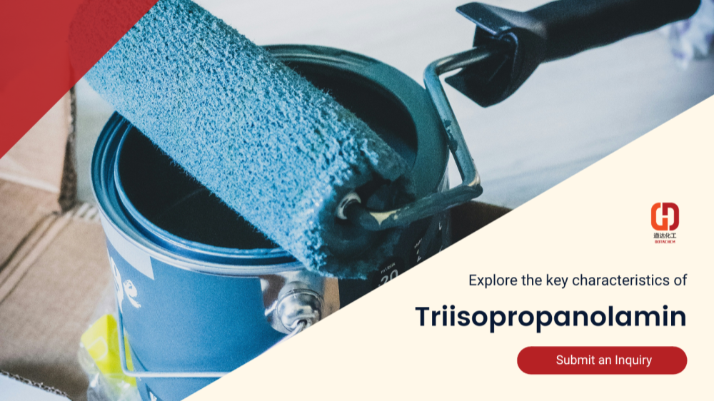 Explore the key characteristics and application value of Triisopropanolamine