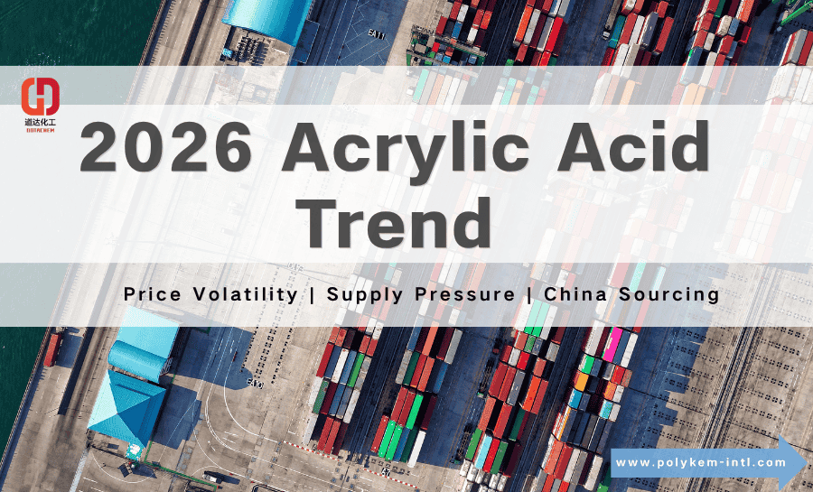Glacial Acrylic Acid (GAA) Price Trend 2026: Specifications & Reliable Sourcing from China