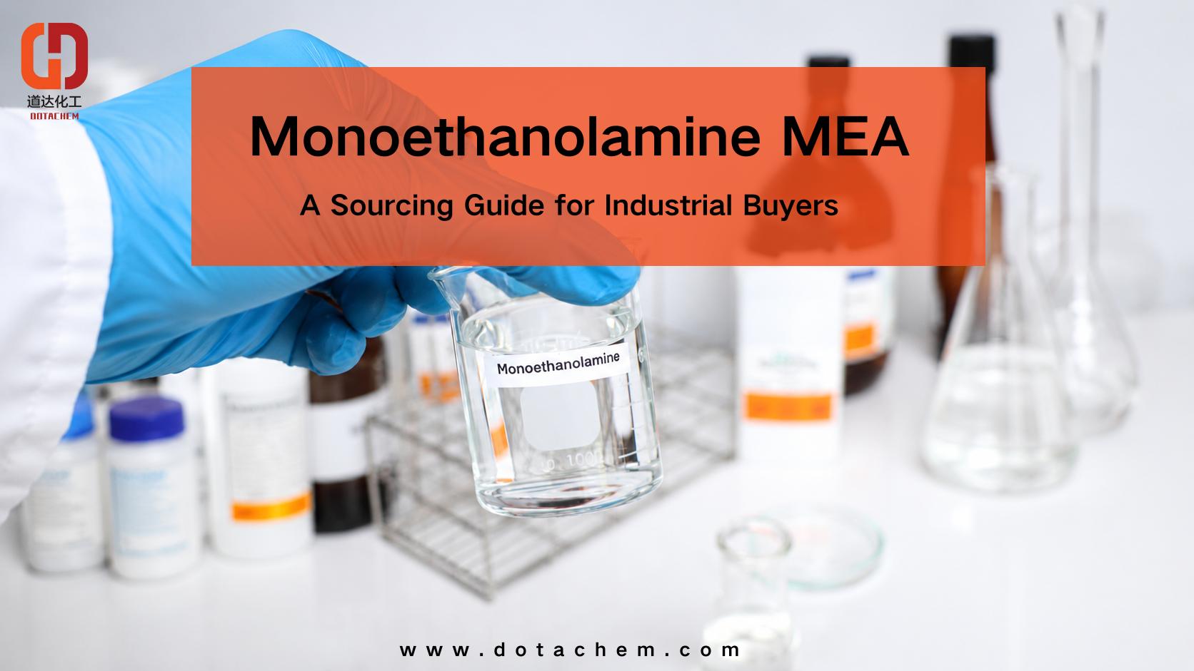 Monoethanolamine MEA Uses and Applications: A Sourcing Guide for Industrial Buyers